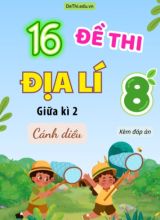 Tổng hợp 16 Đề thi Địa lí 8 sách Cánh Diều giữa Kì 2 (Kèm đáp án)